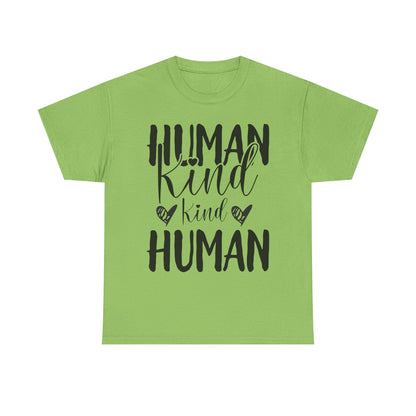 Human Kind, Kind Human” T-Shirt – Inspirational Kindness Quote Unisex Graphic Tee
