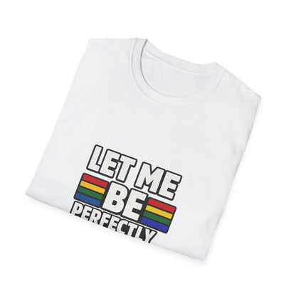 Let Me Be Perfectly Queer Shirt – LGBTQ Pride Rainbow Graphic Tee