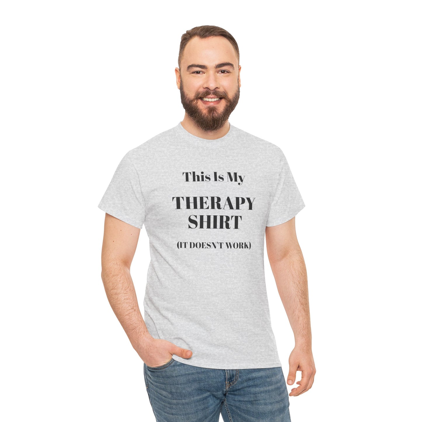 Funny Mental Health T-Shirt – “This Is My Therapy Shirt (It Doesn’t Work)”