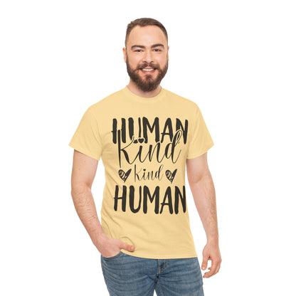 Human Kind, Kind Human” T-Shirt – Inspirational Kindness Quote Unisex Graphic Tee