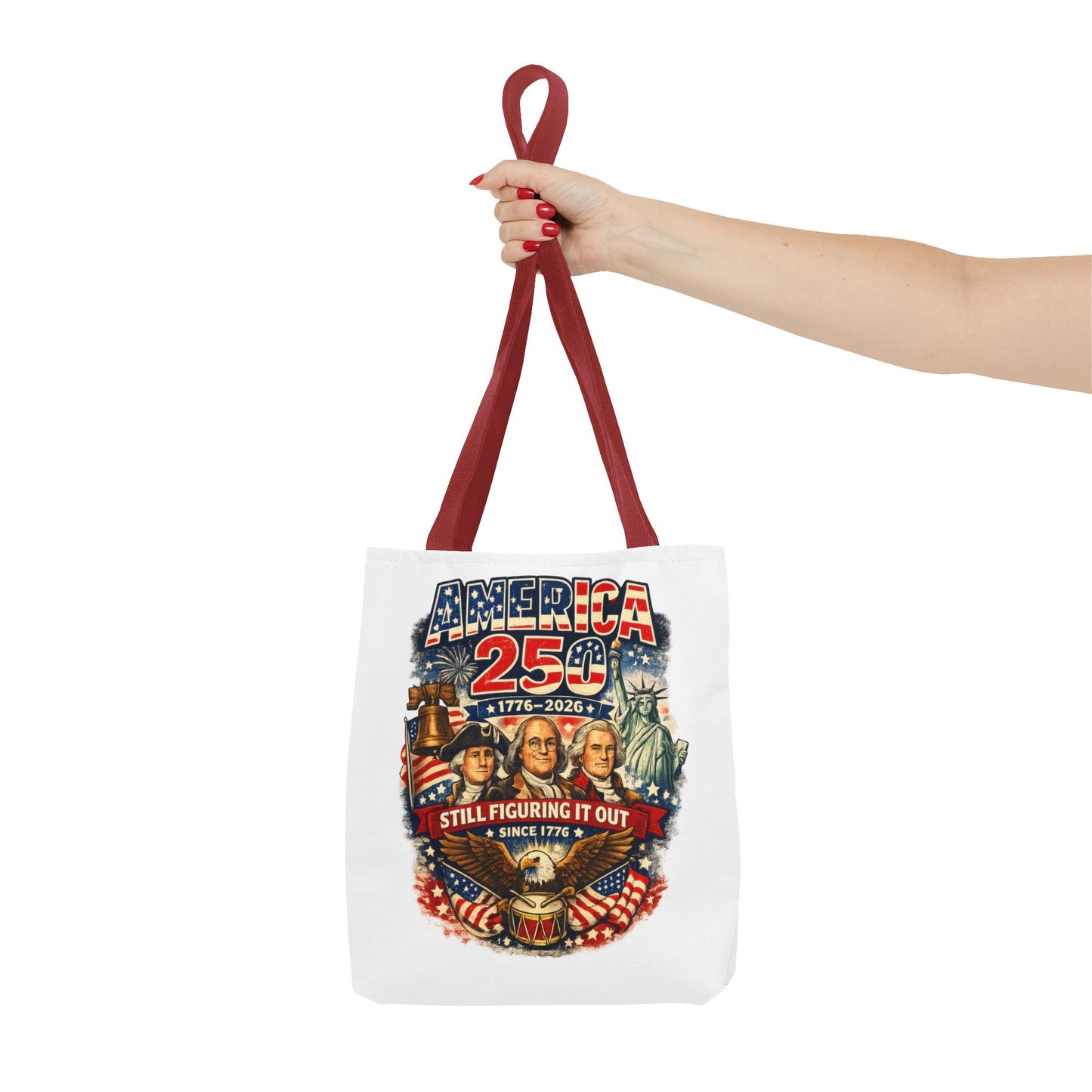America 250 Tote Bag — "Still Figuring It Out" Patriotic 1776–2026 Anniversary Tote