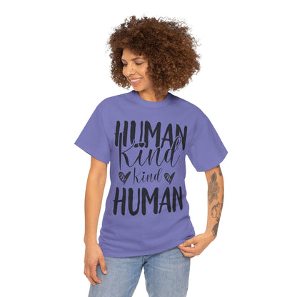 Human Kind, Kind Human” T-Shirt – Inspirational Kindness Quote Unisex Graphic Tee
