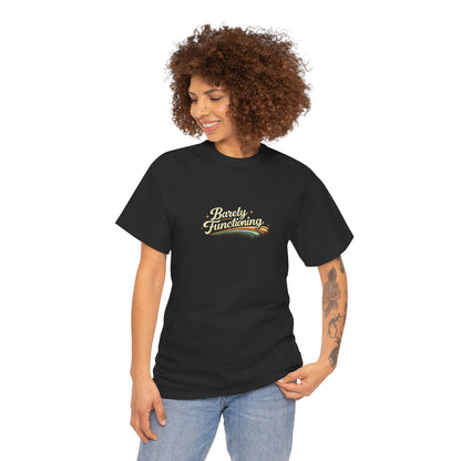 Barely Functioning Funny Shirt