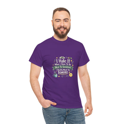 I Hate Being Nice Funny Relatable Shirt – Introvert Humor Tee for People Who Want to Ignore Everyone