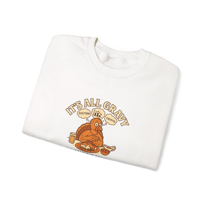 Funny Thanksgiving Sweatshirt – It’s All Gravy ’Til Someone Brings Up Politics