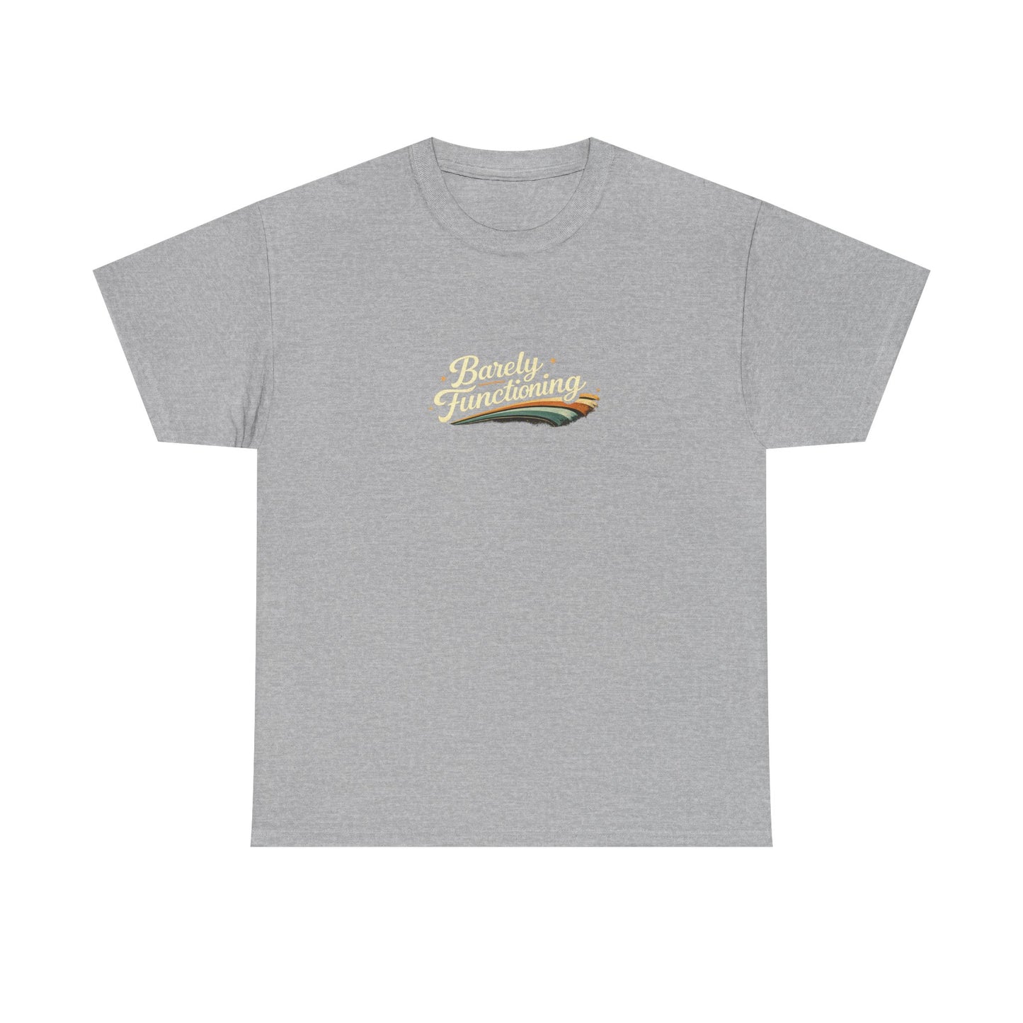Barely Functioning Funny Shirt