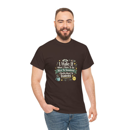 I Hate Being Nice Funny Relatable Shirt – Introvert Humor Tee for People Who Want to Ignore Everyone