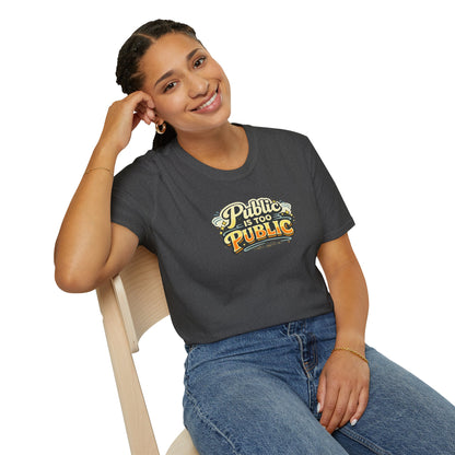 "Public Is Too Public" Graphic T-Shirt — Retro Statement Tee