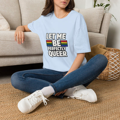 Let Me Be Perfectly Queer Shirt – LGBTQ Pride Rainbow Graphic Tee