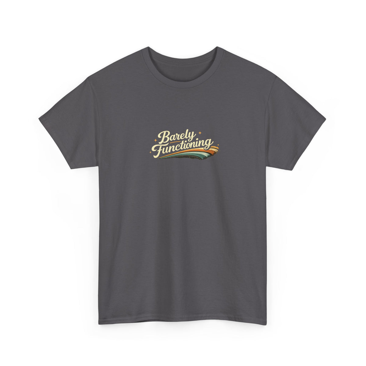 Barely Functioning Funny Shirt