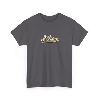 Barely Functioning Funny Shirt