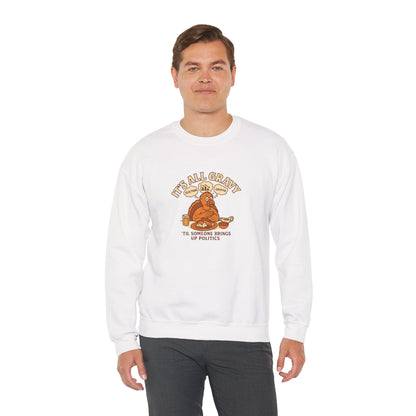 Funny Thanksgiving Sweatshirt – It’s All Gravy ’Til Someone Brings Up Politics
