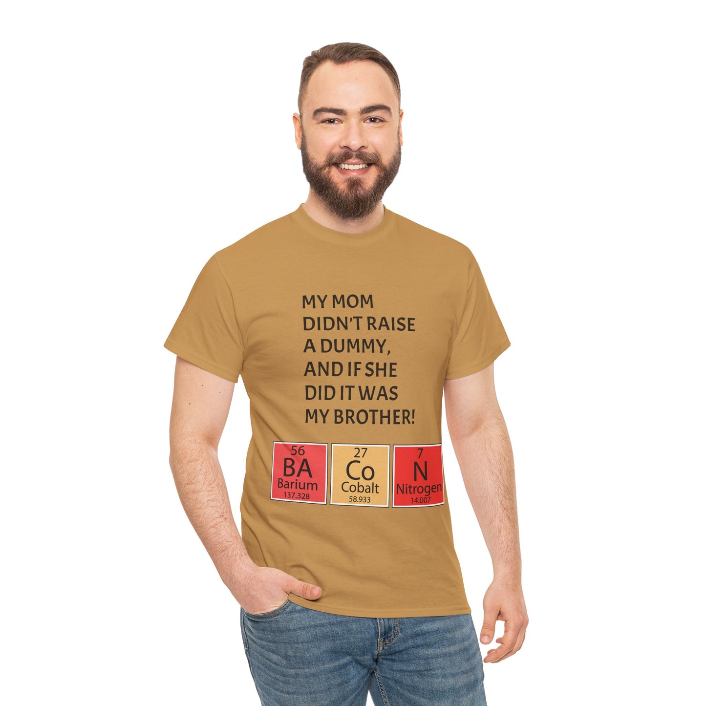 Funny Brother Shirt – “My Mom Didn’t Raise a Dummy” Periodic Table Bacon Joke Tee