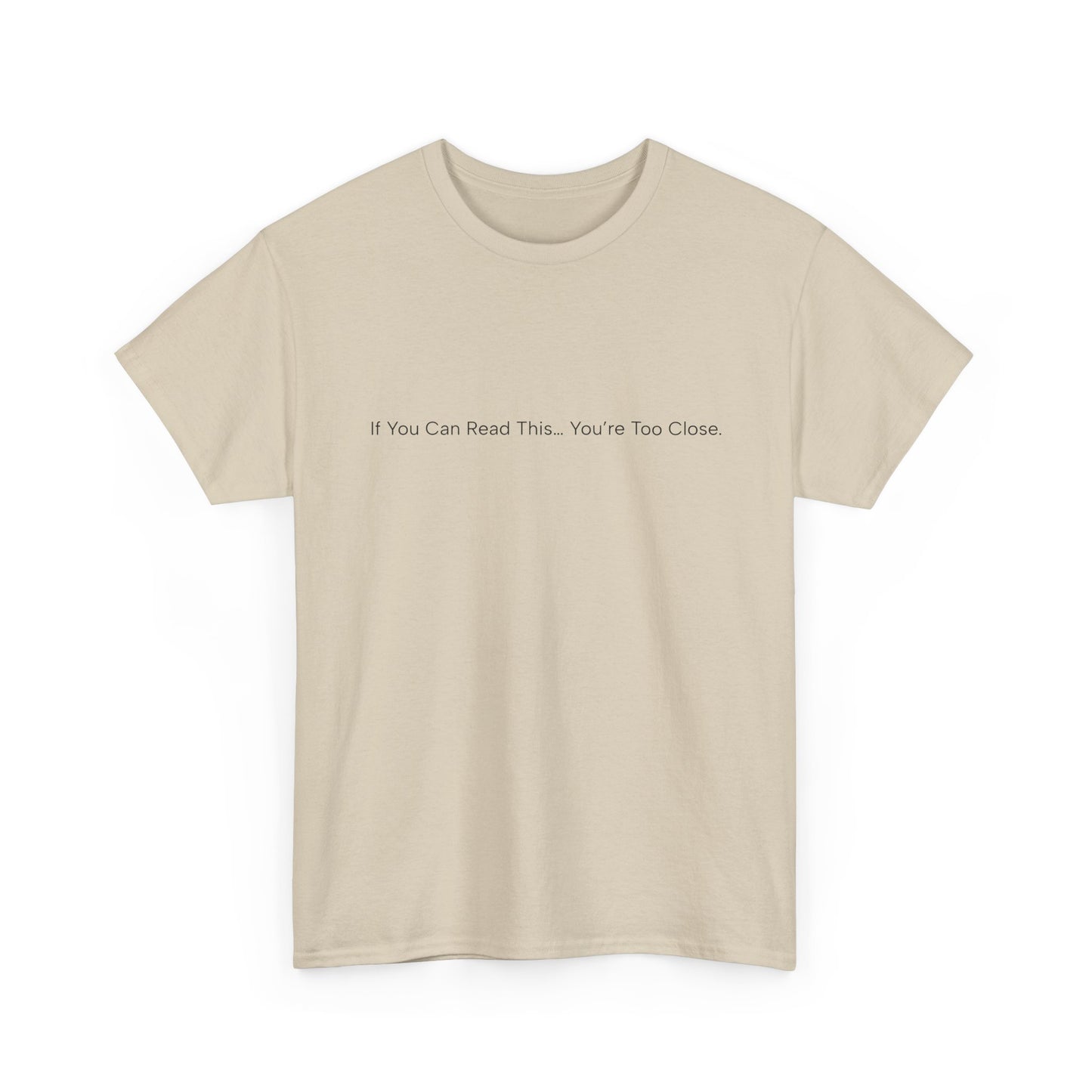 If You Can Read This You’re Too Close Shirt – Funny Personal Space Graphic Tee