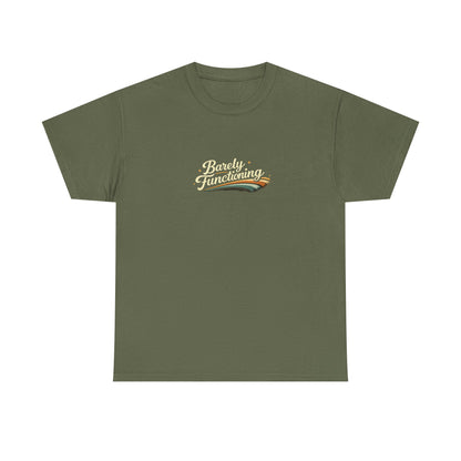 Barely Functioning Funny Shirt