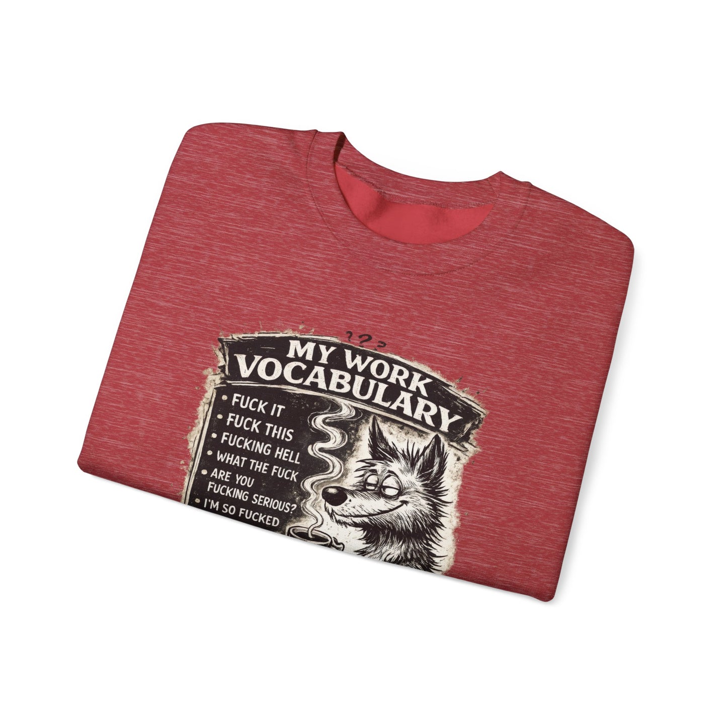 My Work Vocabulary Shirt | Funny Office Humor Graphic Sweatshirt