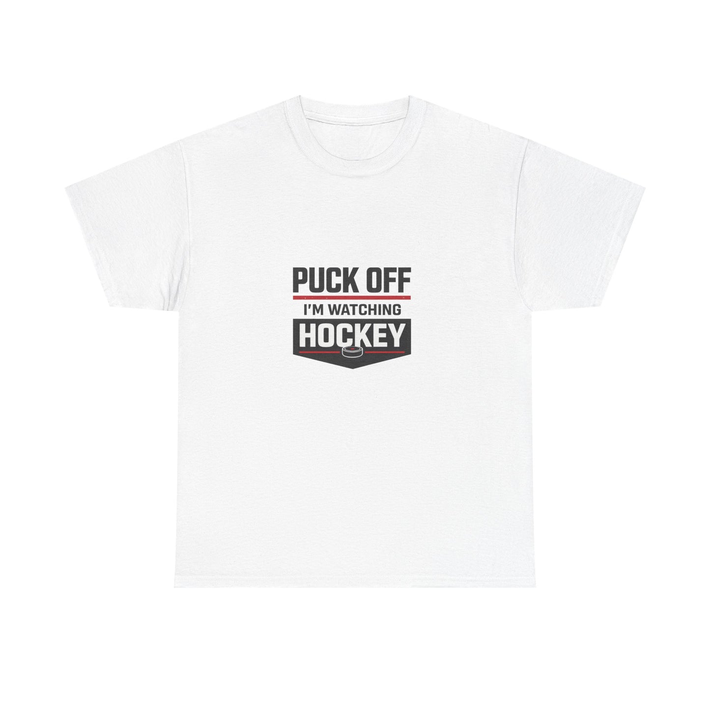 Hockey Fan Tee — "Puck Off I'm Watching Hockey" Graphic T-Shirt