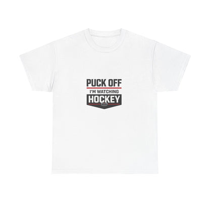 Hockey Fan Tee — "Puck Off I'm Watching Hockey" Graphic T-Shirt