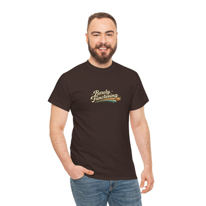 Barely Functioning Funny Shirt