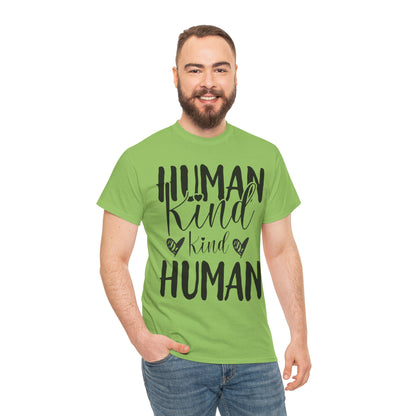 Human Kind, Kind Human” T-Shirt – Inspirational Kindness Quote Unisex Graphic Tee