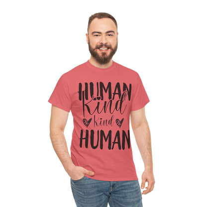 Human Kind, Kind Human” T-Shirt – Inspirational Kindness Quote Unisex Graphic Tee