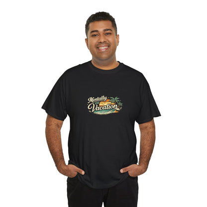 Mentally On Vacation Funny Shirt