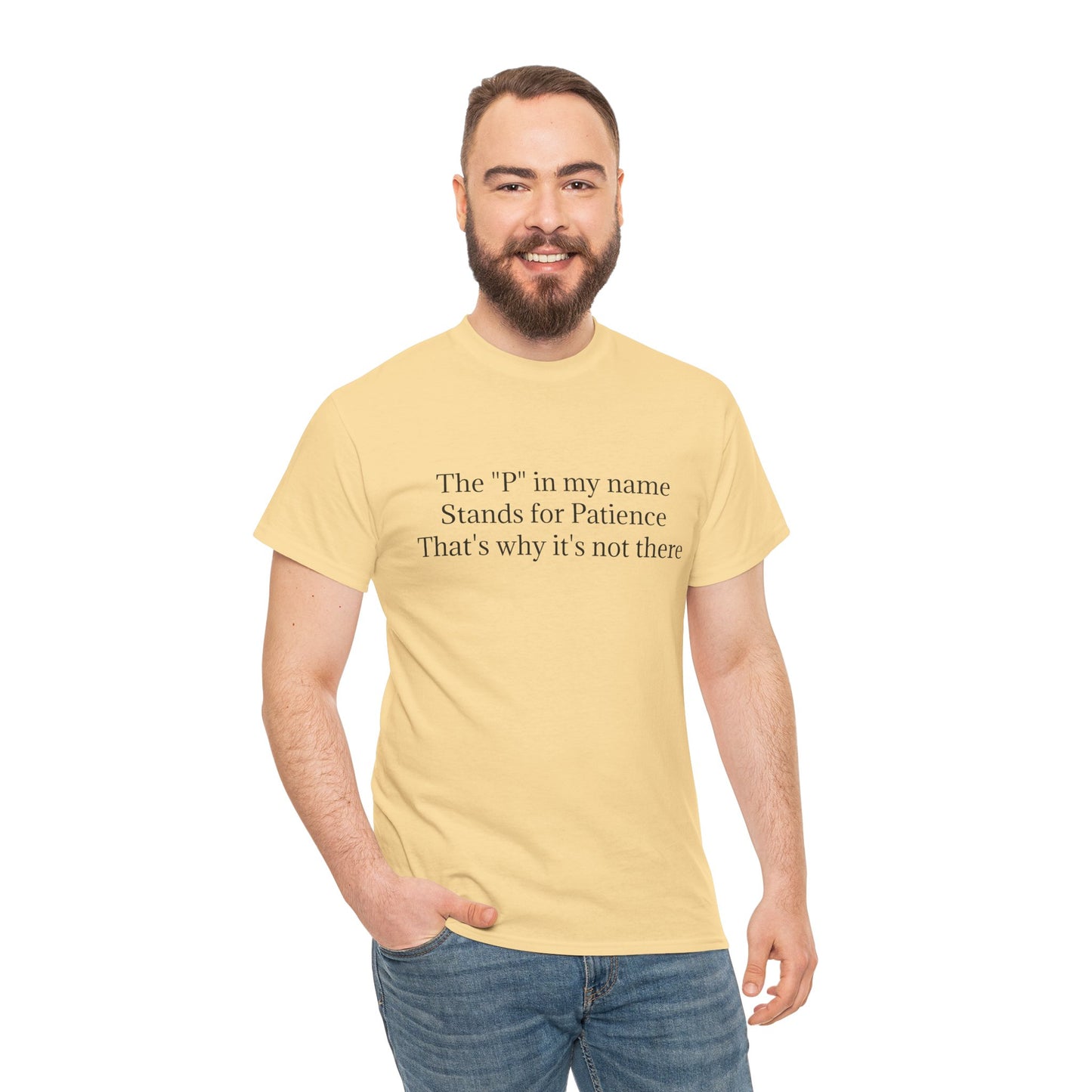 Funny Minimalist T-Shirt – “The P in My Name Stands for Patience” Tee