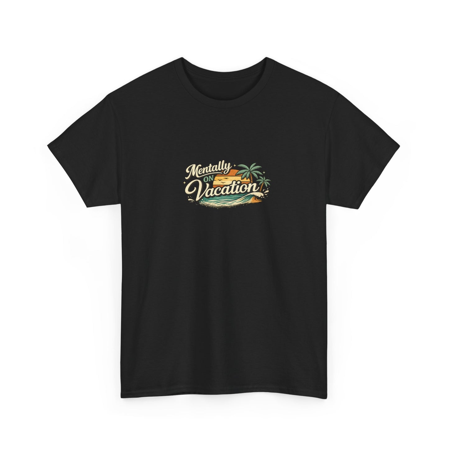 Mentally On Vacation Funny Shirt
