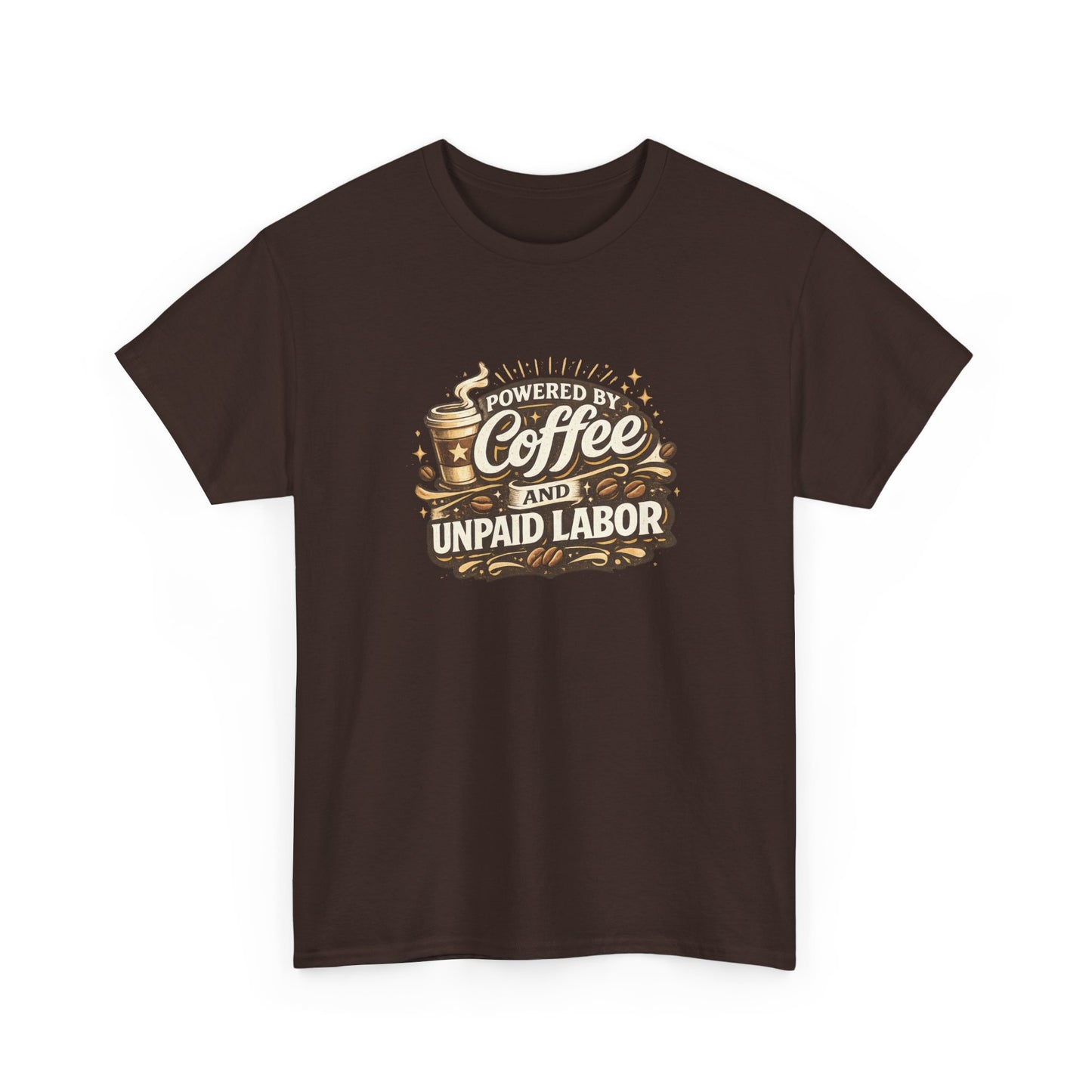 Powered by Coffee and Unpaid Labor Funny Mom Shirt