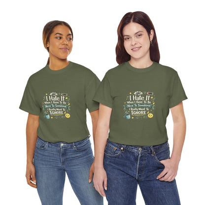 I Hate Being Nice Funny Relatable Shirt – Introvert Humor Tee for People Who Want to Ignore Everyone