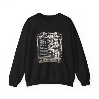 My Work Vocabulary Shirt | Funny Office Humor Graphic Sweatshirt