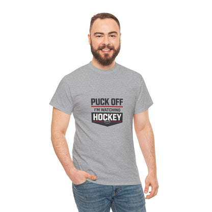 Hockey Fan Tee — "Puck Off I'm Watching Hockey" Graphic T-Shirt