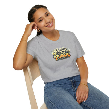 "Public Is Too Public" Graphic T-Shirt — Retro Statement Tee