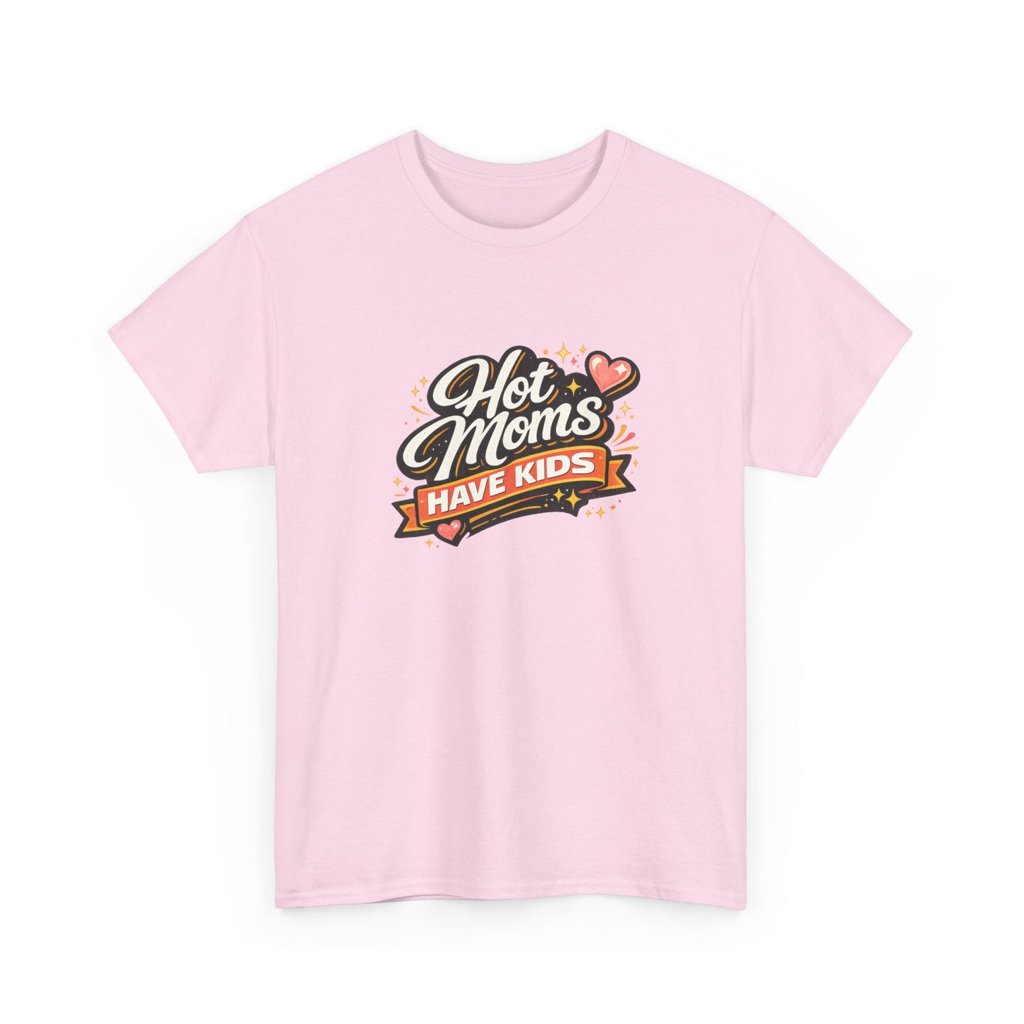 Hot Moms Have Kids Funny Mom Shirt – Trendy Motherhood Tee