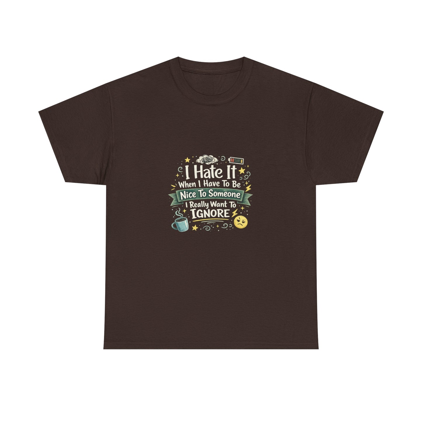 I Hate Being Nice Funny Relatable Shirt – Introvert Humor Tee for People Who Want to Ignore Everyone