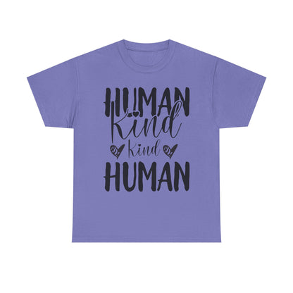 Human Kind, Kind Human” T-Shirt – Inspirational Kindness Quote Unisex Graphic Tee