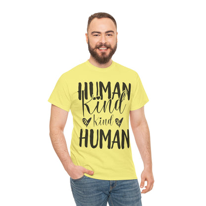 Human Kind, Kind Human” T-Shirt – Inspirational Kindness Quote Unisex Graphic Tee