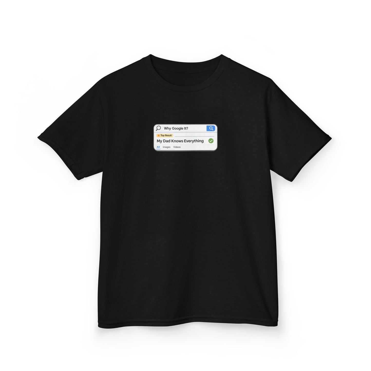 Why Google It? My Dad Knows Everything Kids Shirt