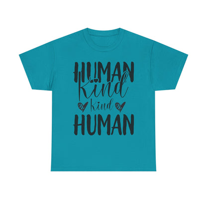 Human Kind, Kind Human” T-Shirt – Inspirational Kindness Quote Unisex Graphic Tee