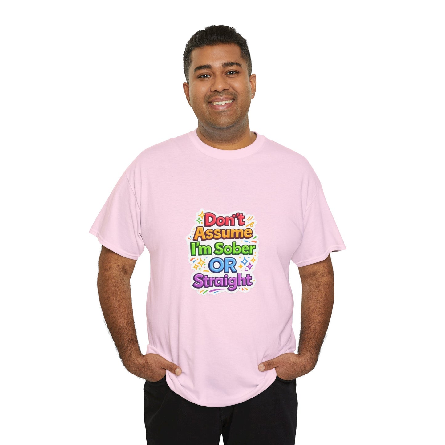 Don’t Assume I’m Sober or Straight Shirt – Funny Pride Graphic Tee