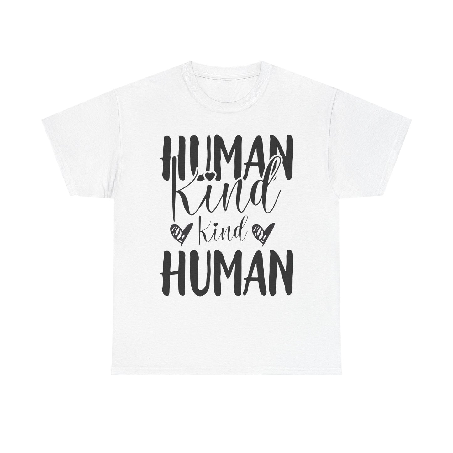 Human Kind, Kind Human” T-Shirt – Inspirational Kindness Quote Unisex Graphic Tee