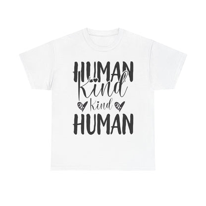 Human Kind, Kind Human” T-Shirt – Inspirational Kindness Quote Unisex Graphic Tee