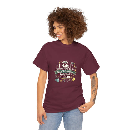 I Hate Being Nice Funny Relatable Shirt – Introvert Humor Tee for People Who Want to Ignore Everyone
