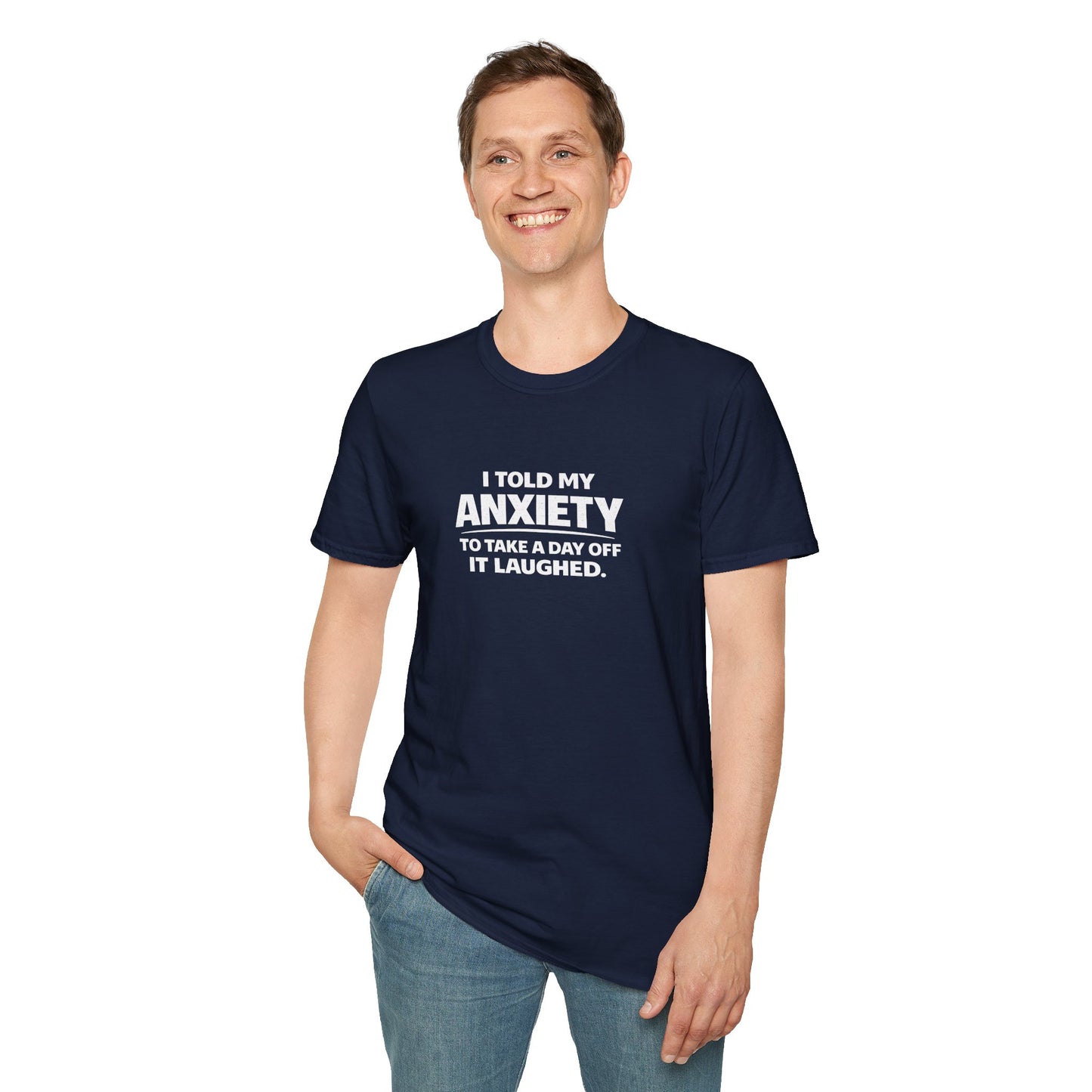 I Told My Anxiety to Take a Day Off. It Laughed. Graphic Tee