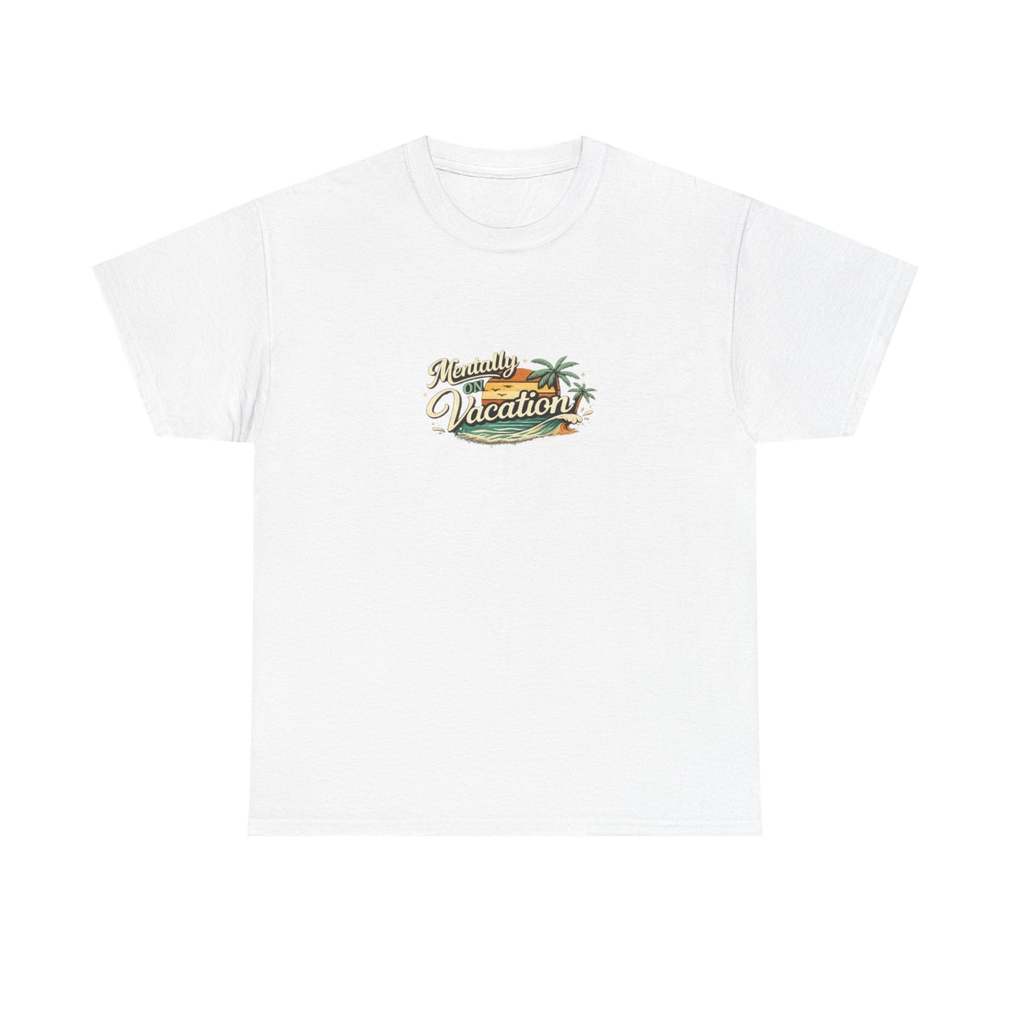 Mentally On Vacation Funny Shirt