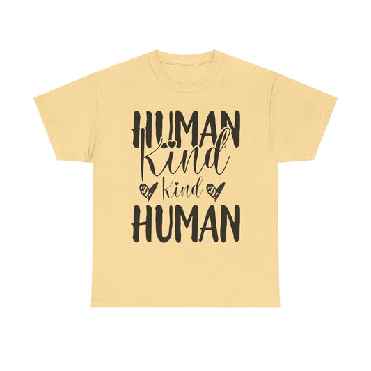 Human Kind, Kind Human” T-Shirt – Inspirational Kindness Quote Unisex Graphic Tee