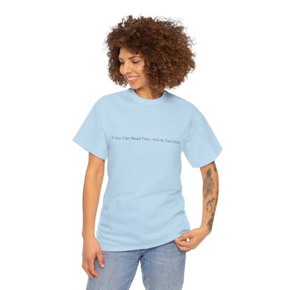 If You Can Read This You’re Too Close Shirt – Funny Personal Space Graphic Tee