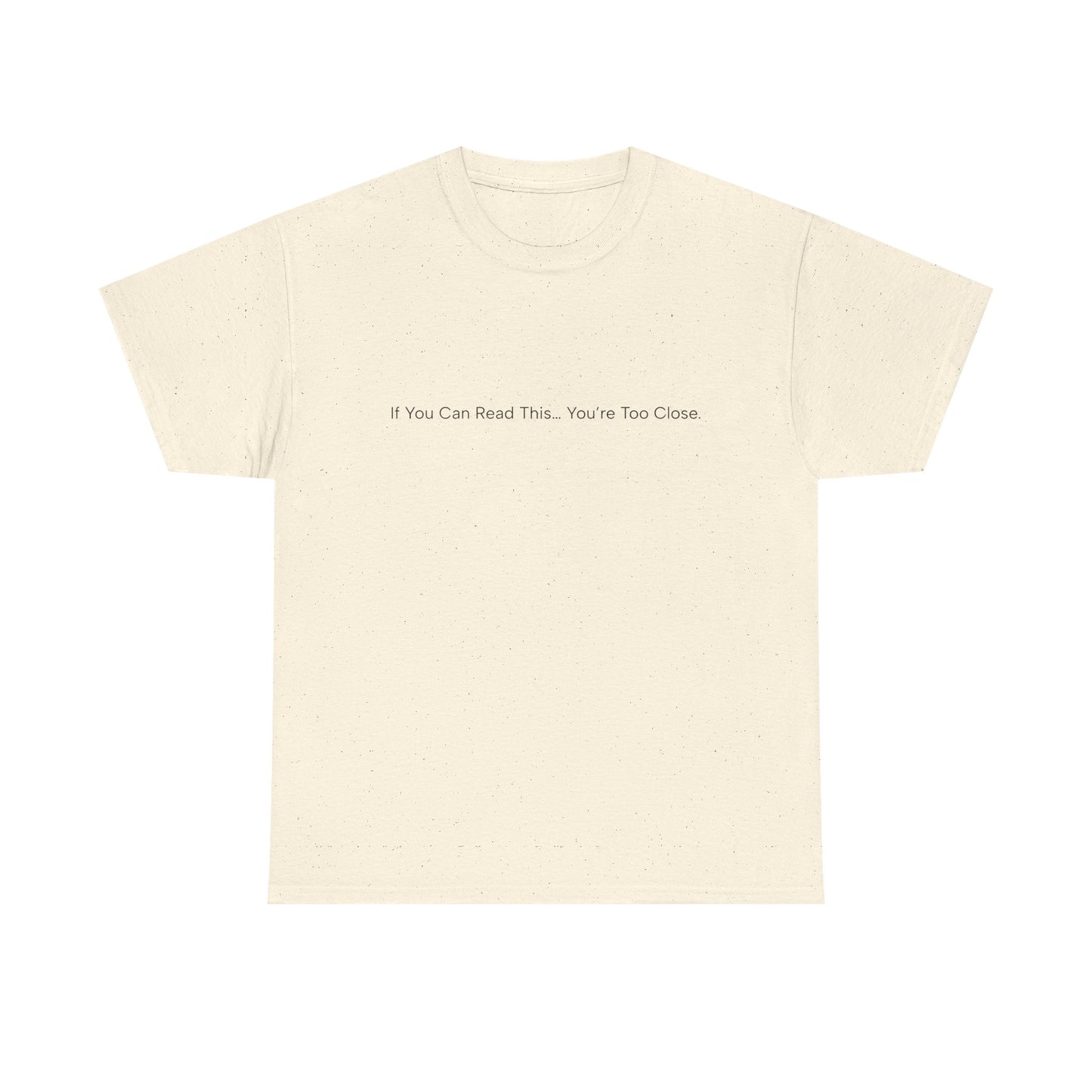 If You Can Read This You’re Too Close Shirt – Funny Personal Space Graphic Tee
