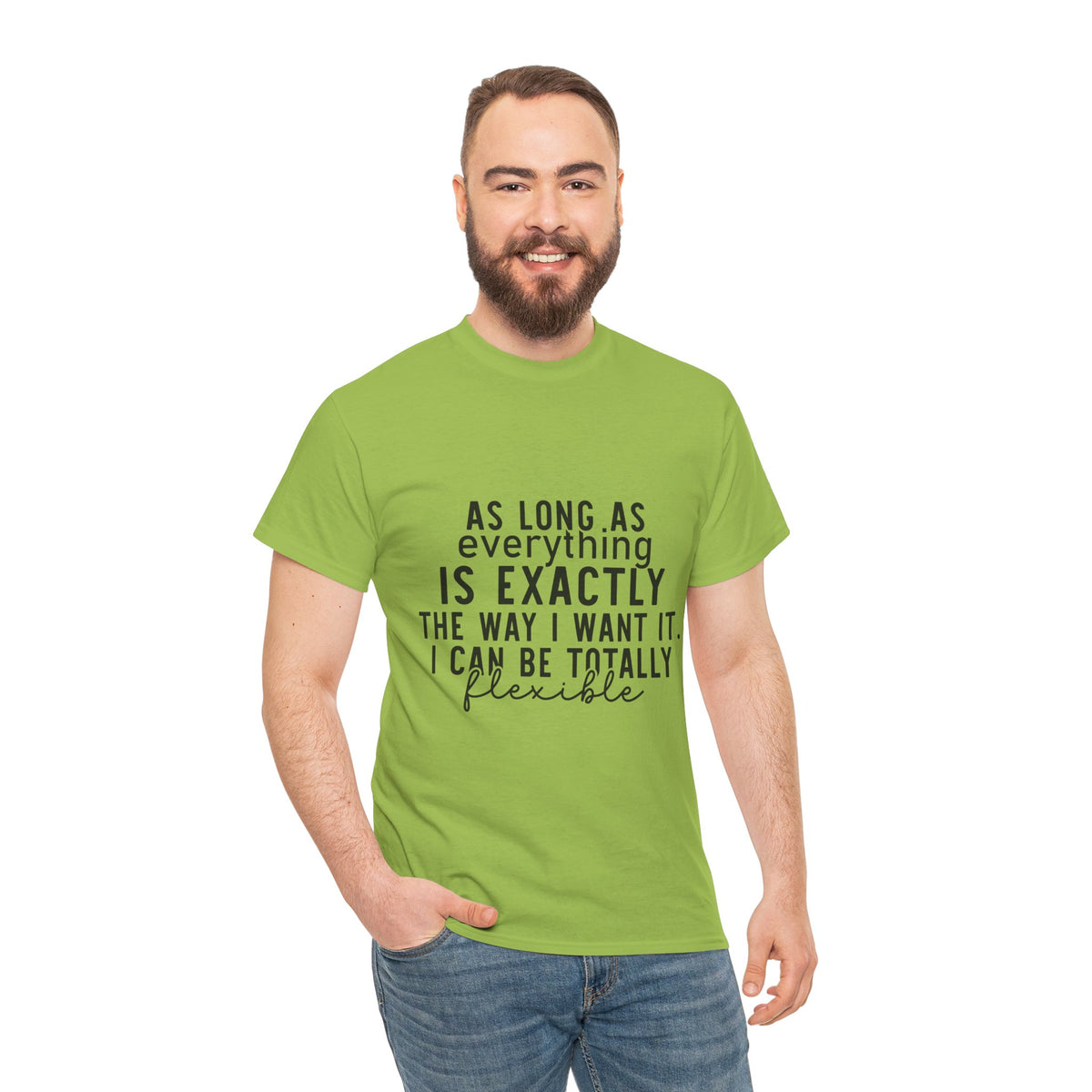 Totally Flexible (As Long As Everything Is Exactly How I Want It) Funny T-Shirt – Sarcastic Humor Tee
