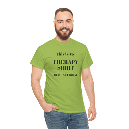 Funny Mental Health T-Shirt – “This Is My Therapy Shirt (It Doesn’t Work)”